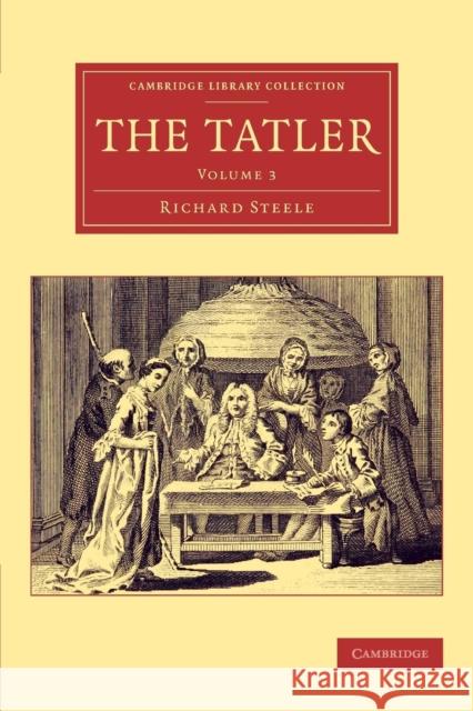The Tatler Richard Steele Joseph Addison 9781108078283 Cambridge University Press