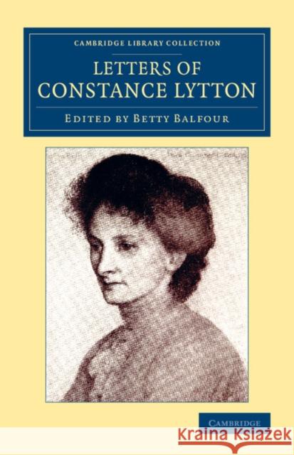 Letters of Constance Lytton Constance Lytton Betty Balfour 9781108078566 Cambridge University Press