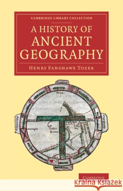 A History of Ancient Geography Henry Fanshawe Tozer 9781108078757 Cambridge University Press