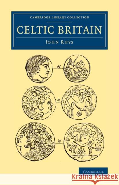 Celtic Britain John Rhys 9781108079167 Cambridge University Press