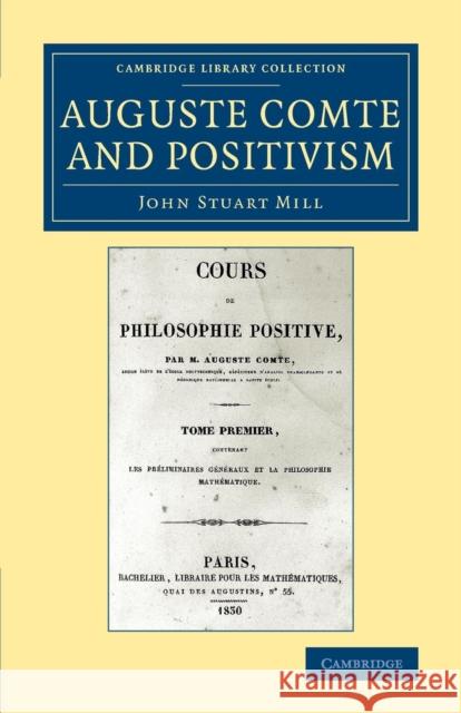 Auguste Comte and Positivism John Stuart Mill 9781108079914 Cambridge University Press