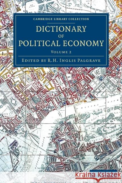 Dictionary of Political Economy Palgrave, R. H. Inglis 9781108080385