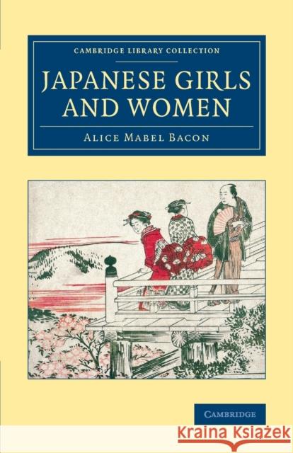 Japanese Girls and Women Alice Mabel Bacon 9781108080941 Cambridge University Press