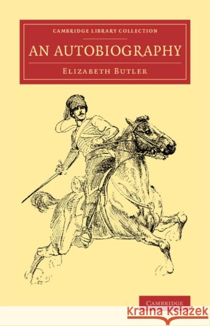 An Autobiography Elizabeth Butler 9781108081283 Cambridge University Press