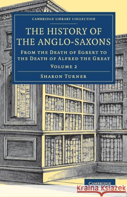 The History of the Anglo-Saxons Sharon Turner   9781108082020