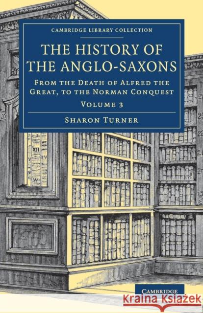The History of the Anglo-Saxons Sharon Turner   9781108082037