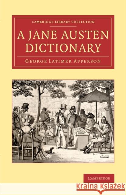 A Jane Austen Dictionary George Latimer Apperson 9781108082358 Cambridge University Press