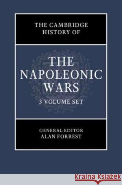 The Cambridge History of the Napoleonic Wars 3 Volume Hardback Set  9781108226912 Cambridge University Press