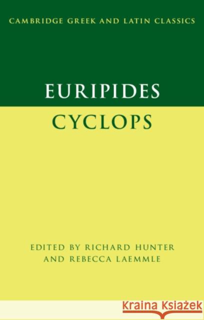 Euripides: Cyclops Richard Hunter (University of Cambridge) Rebecca Laemmle (University of Cambridge  9781108399999 Cambridge University Press