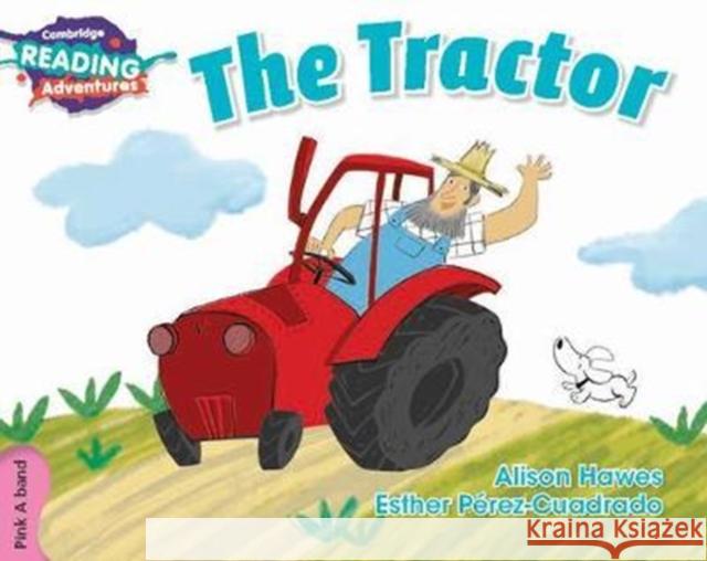 Cambridge Reading Adventures the Tractor Pink a Band Hawes, Alison 9781108400695