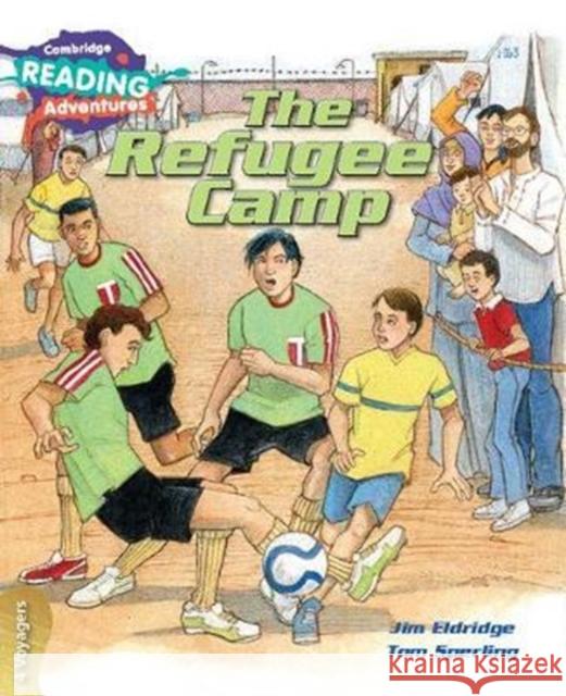 Cambridge Reading Adventures The Refugee Camp 4 Voyagers Jim Eldridge, Tom Sperling 9781108401081 Cambridge University Press