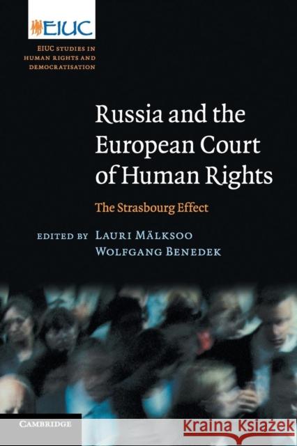 Russia and the European Court of Human Rights: The Strasbourg Effect Lauri Malksoo Wolfgang Benedek 9781108401999 Cambridge University Press