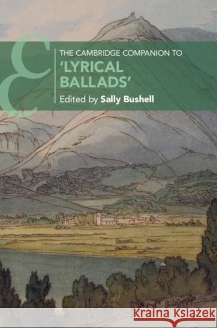 The Cambridge Companion to 'Lyrical Ballads' Bushell, Sally 9781108402835 Cambridge University Press