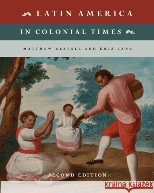Latin America in Colonial Times Matthew Restall Kris Lane 9781108403467