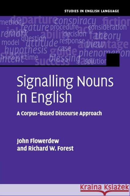 Signalling Nouns in English: A Corpus-Based Discourse Approach Flowerdew, John 9781108403894 Cambridge University Press