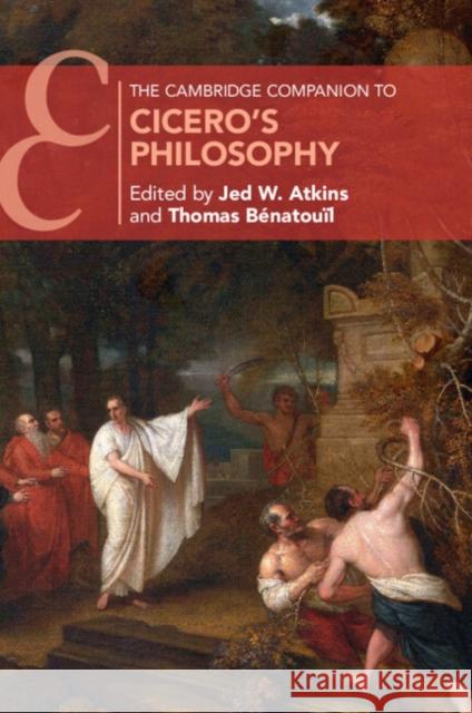 The Cambridge Companion to Cicero's Philosophy JED W. ATKINS 9781108404037 Cambridge University Press