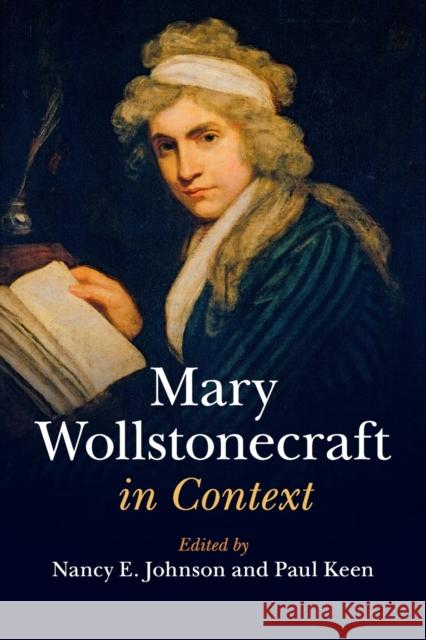 Mary Wollstonecraft in Context Nancy E. Johnson Paul Keen 9781108404235