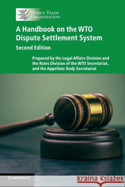 A Handbook on the Wto Dispute Settlement System Organization 9781108404853 World Trade Organization