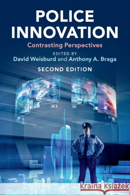 Police Innovation: Contrasting Perspectives David Weisburd Anthony A. Braga 9781108405911 Cambridge University Press