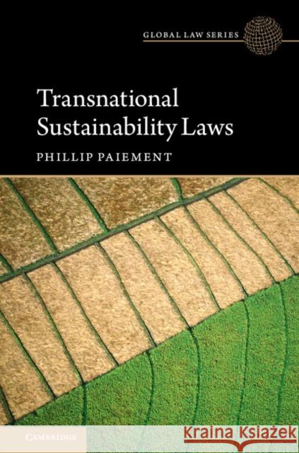 Transnational Sustainability Laws Phillip Paiement 9781108405997 Cambridge University Press