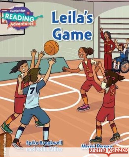 Cambridge Reading Adventures Leila's Game 1 Pathfinders Breakwell, Spike 9781108408202