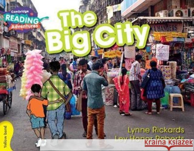 Cambridge Reading Adventures The Big City Yellow Band Lynne Rickards, Ley Honor Roberts 9781108410793 Cambridge University Press