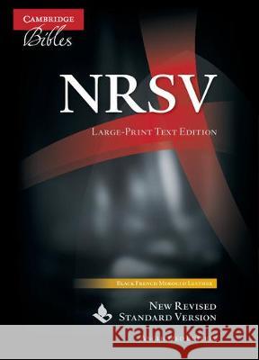 NRSV Large-Print Text Bible, Black French Morocco Leather, Nr693: T  9781108411004 Cambridge University Press