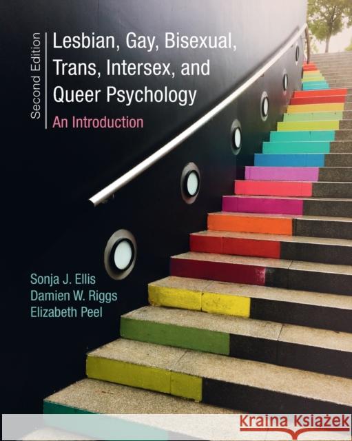 Lesbian, Gay, Bisexual, Trans, Intersex, and Queer Psychology: An Introduction Sonja J. Ellis Damien W. Riggs Elizabeth Peel 9781108411486 Cambridge University Press