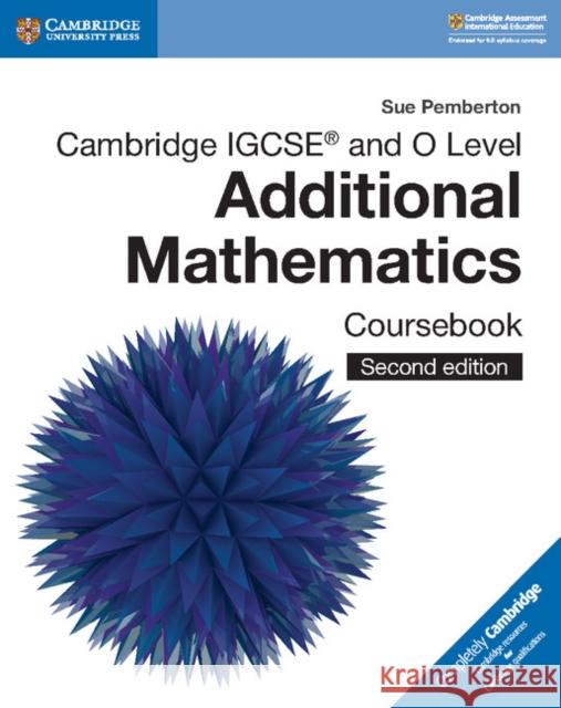 Cambridge IGCSE™ and O Level Additional Mathematics Coursebook Sue Pemberton 9781108411660 Cambridge University Press