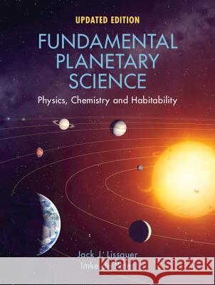 Fundamental Planetary Science: Physics, Chemistry and Habitability Lissauer, Jack J. 9781108411981 Cambridge University Press