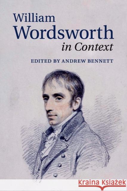William Wordsworth in Context Andrew Bennett 9781108412827 Cambridge University Press