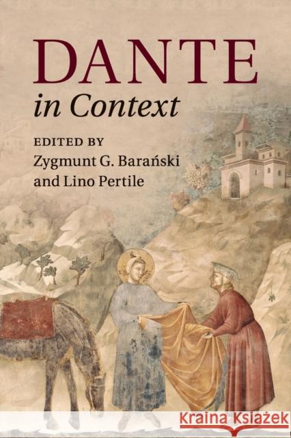 Dante in Context Zygmunt G. Barański Lino Pertile 9781108412834 Cambridge University Press