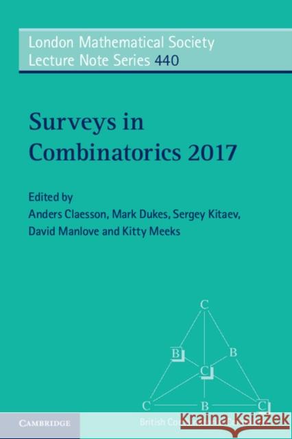 Surveys in Combinatorics 2017 Anders Claesson Mark Dukes Sergey Kitaev 9781108413138 Cambridge University Press