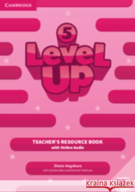 Level Up Level 5 Teacher's Resource Book with Online Audio Diane Anyakwo Caroline Nixon Michael Tomlinson 9781108414593