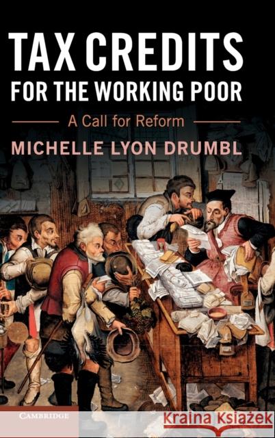 Tax Credits for the Working Poor: A Call for Reform Michelle Lyon Drumbl 9781108415057 Cambridge University Press