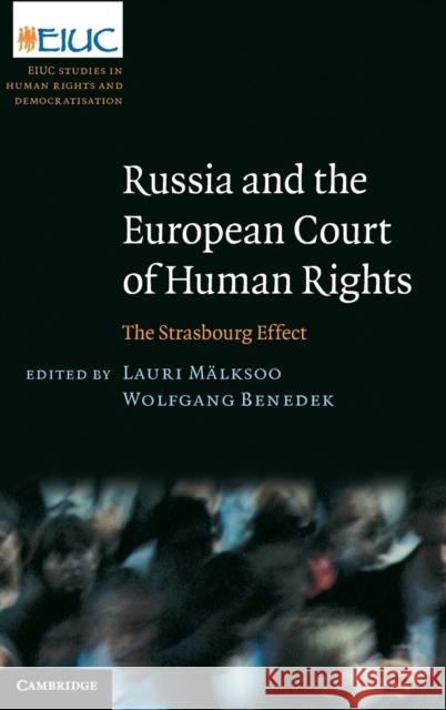 Russia and the European Court of Human Rights: The Strasbourg Effect Lauri Malksoo Wolfgang Benedek 9781108415736 Cambridge University Press