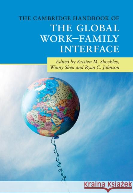The Cambridge Handbook of the Global Work-Family Interface Kristen M. Shockley Winny Shen Ryan C. Johnson 9781108415972
