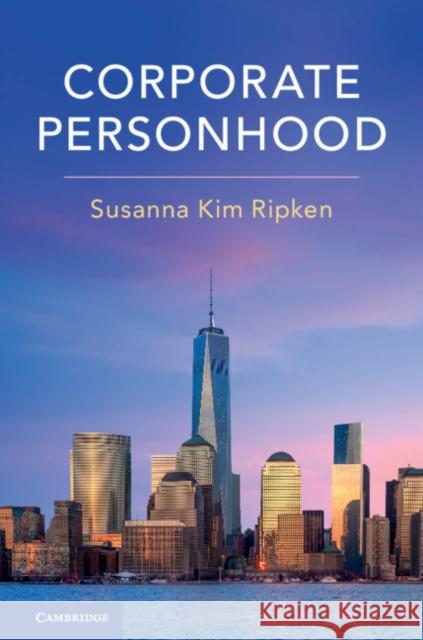 Corporate Personhood Susanna Ripken 9781108416528