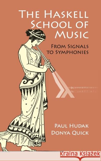 The Haskell School of Music: From Signals to Symphonies Paul Hudak Donya Quick 9781108416757 Cambridge University Press