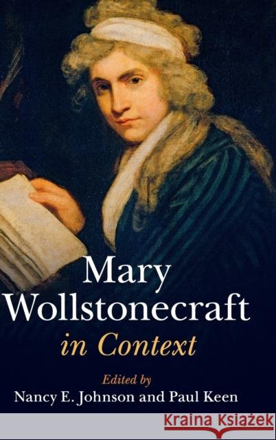 Mary Wollstonecraft in Context Nancy E. Johnson Paul Keen 9781108416993