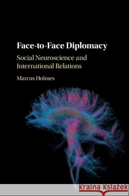 Face-to-Face Diplomacy Holmes, Marcus 9781108417075 Cambridge University Press