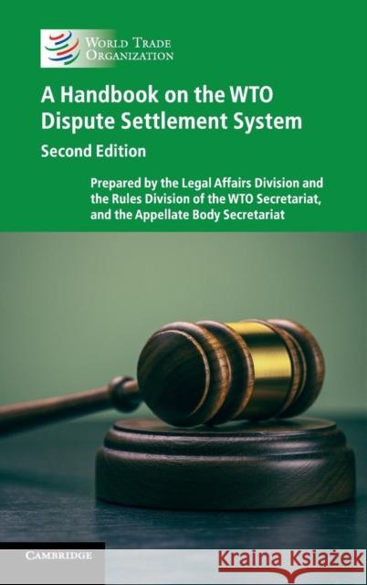 A Handbook on the Wto Dispute Settlement System Organization 9781108417273 World Trade Organization