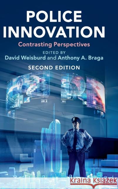 Police Innovation: Contrasting Perspectives David Weisburd Anthony A. Braga 9781108417815 Cambridge University Press