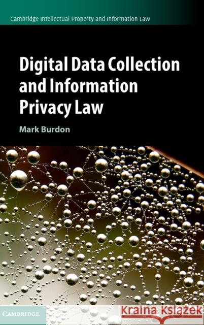 Digital Data Collection and Information Privacy Law Mark Burdon 9781108417921