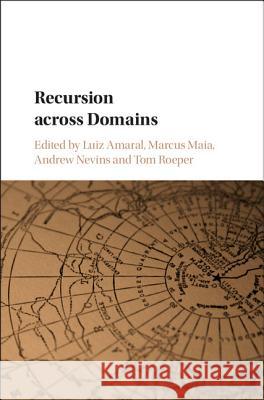 Recursion Across Domains Luiz Amaral Marcus Maia Tom Roeper 9781108418065 Cambridge University Press