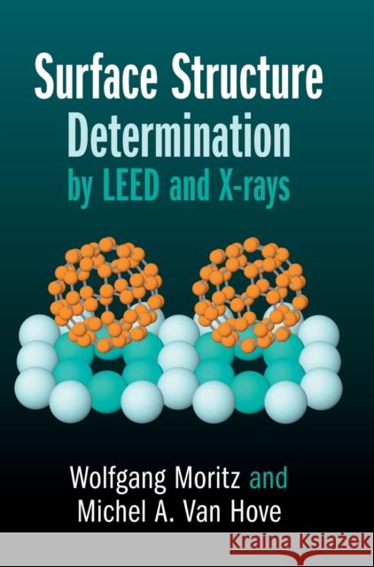 Surface Structure Determination by Leed and X-Rays Moritz, Wolfgang 9781108418096 Cambridge University Press