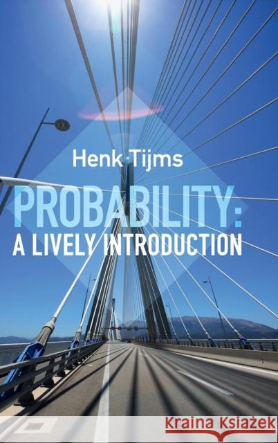 Probability: A Lively Introduction Henk Tijms 9781108418744