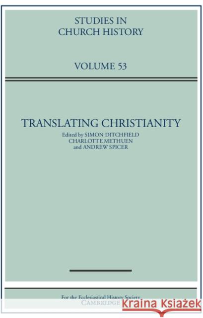 Translating Christianity Simon Ditchfield Charlotte Methuen Andrew Spicer 9781108419246 Cambridge University Press
