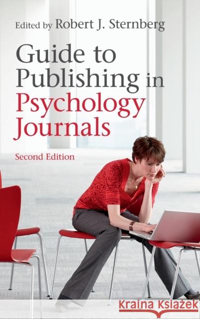 Guide to Publishing in Psychology Journals Robert J. Sternberg 9781108419918