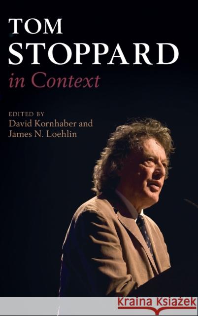 Tom Stoppard in Context David Kornhaber James N. Loehlin 9781108420105